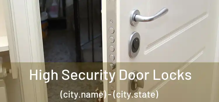 High Security Door Locks (city.name) - (city.state)